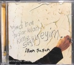 İlhan Şeşen Şimdi Ben Bu Şarkıları Kime Söyliyeyim CD