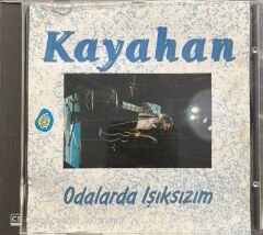 Kayahan Odalarda Işıksızım CD