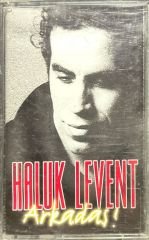 Kaset Haluk Levent Arkadaş! Kaset