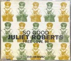 Juliet Roberts So Good Free Love 98 Maxi Single CD