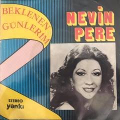 Nevin Pere Beklenen 45lik plak