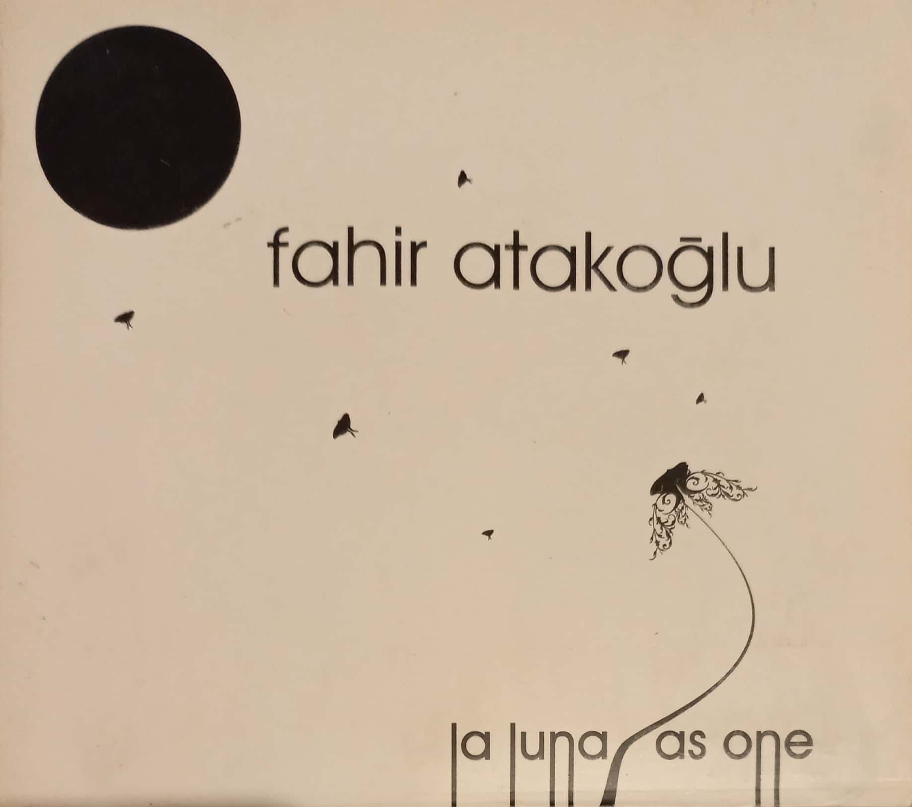 Fahir Atakoğlu La Luna As One CD