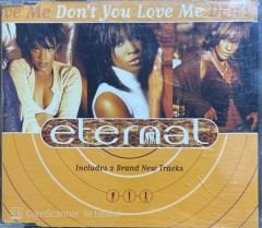 Eternal Don't You Love Me Maxi Single CD