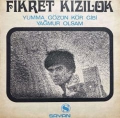 Fikret Kızılok Yumma Gözün Kör Gibi 45lik Plak
