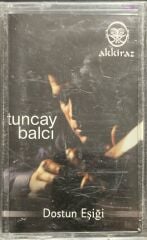 Kaset Tuncay Balcı Dostun Eşiği Açılmamış Jelatininde Kaset