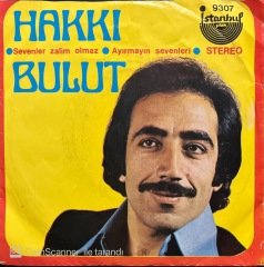 Hakkı Bulut Sevenler Zalim Olmaz 45lik Plak