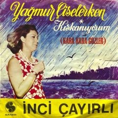 İnci Çayırlı Kıskanıyorum (Kara Kara Gözler) 45lik Plak