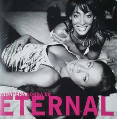 What Cha Gonna Do Eternal CD