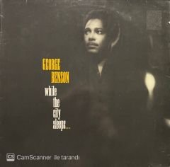 George Benson While The City Sleeps LP Plak