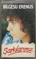 Kaset Bilgesu Erenus Şarkılarımız Kaset