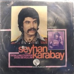 Seyhan Karabay Seni Unutamam Depo Malı 45lik Plak