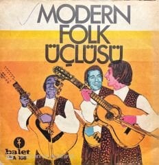 Modern Folk Üçlüsü Diley Diley Yar 45lik Plak