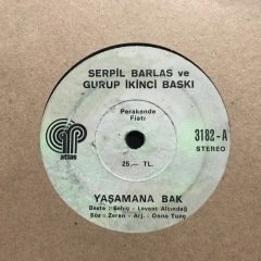 Serpil Barlas Ve Grup İkinci Baskı Yaşamana Bak Ne Olur Ne Olmaz 45lik Plak
