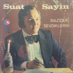 Suat Sayın Mazideki Sevdiklerim  LP Plak