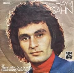 Hayri Şahin Ziyan Olan Ömrümdür 45lik Plak