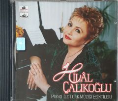 Hilal Çalıkoğlu Piano İle Türk Müziği Esintileri CD