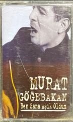 Kaset Murat Göğebakan Ben Sana Aşık Oldum Kaset