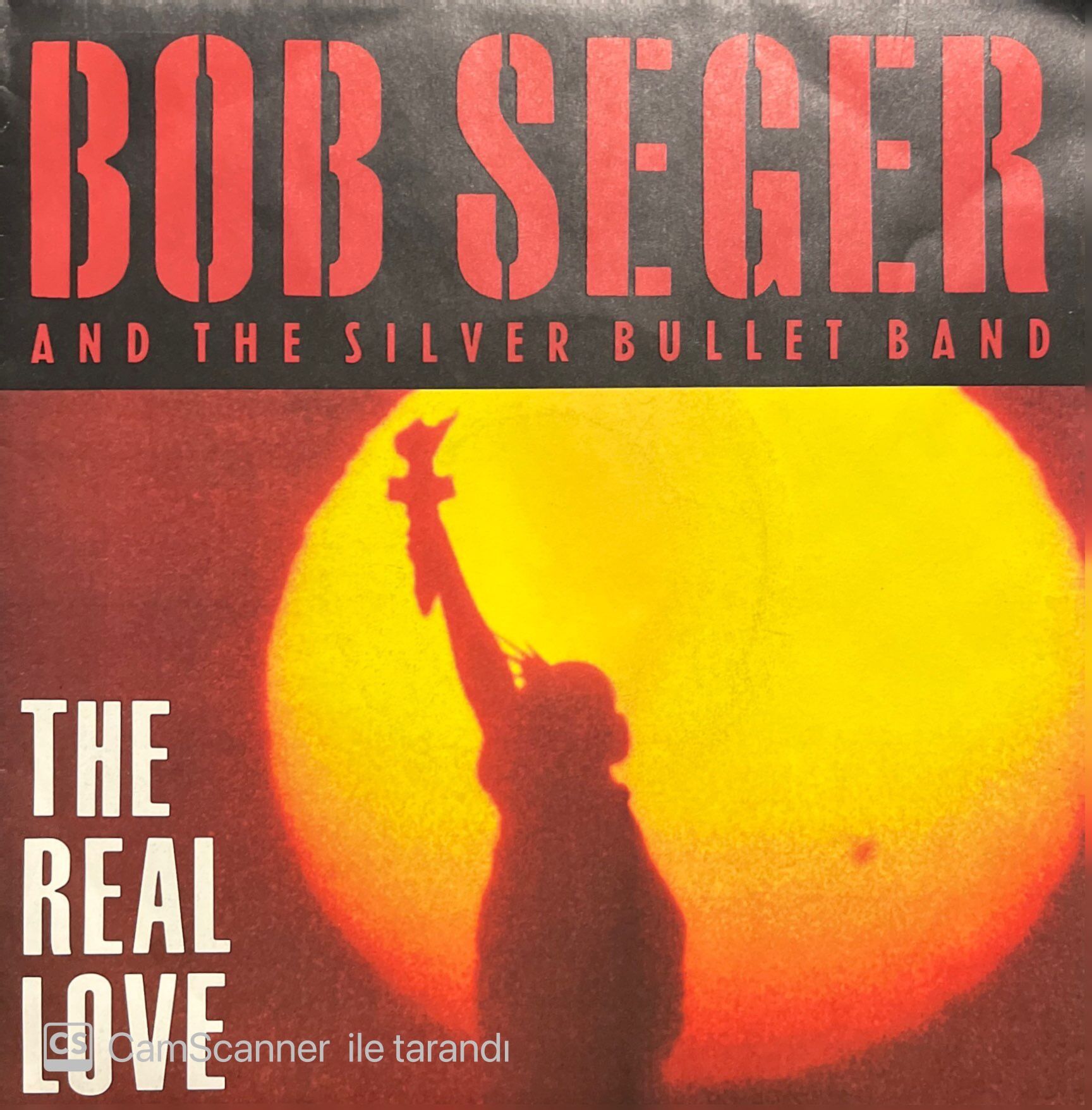 Bob Seger And The Silver Bullet Band The Real Love  45lik Plak