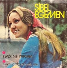 Sibel Egemen Şimdi Ne Yapsam 45lik plak