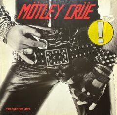 Mötley Crüe Too Fast For Love LP Plak