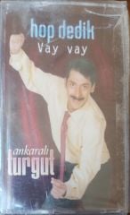 Ankaralı Turgut Hop Dedik Vay Vay Açılmamış Jelatininde Kaset