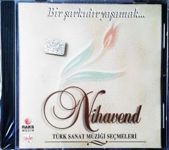 Bir Şarkıdır Yaşamak...Nihavend Türk Sanat Müziği Seçmeleri CD