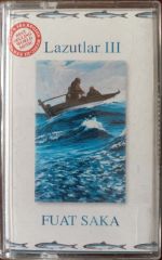Fuat Saka Lazutlar III KASET