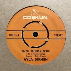 Ayla Dikmen Yolcu Yolunda Gerek 45lik plak