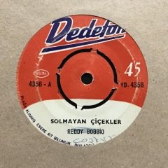 Reddy Bobbio Solmayan Çiçekler 45lik Plak