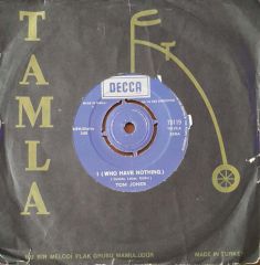 Tom Jones I (Who Have Nothing) 45lik Plak