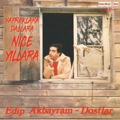 Edip Akbayram Dostlar Yapraklara Dallara Nice Yıllara LP