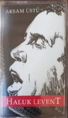 Haluk Levent Akşam Üstü Açılmamış Jelatininde Kaset