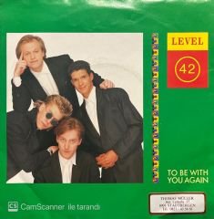 Level 42 To Be With You Again 45lik Plak