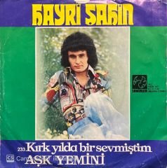 Hayri Şahin Kırk Yılda Bir Sevmiştim 45lik Plak