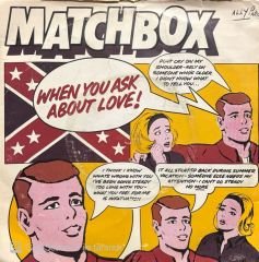 Matchbox When You Ask About Love 45lik Plak