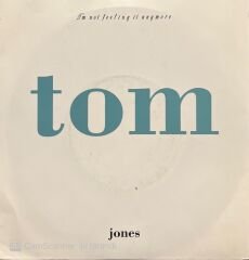 Tom Jones I'm Not Feeling It Anymore 45lik Plak
