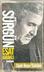 Esat Kabaklı Sürgün Siyah Beyaz Türküler Kaset