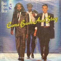 Bad Boys Blue Come Back And Stay 45lik Plak