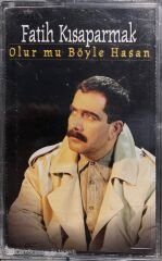 Fatih Kısaparmak Olur mu Böyle Hasan Kaset