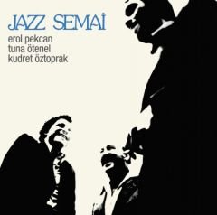 Erol Pekcan, Kudret Öztoprak, Tuna Ötenel Jazz Semai LP Plak