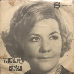 Yurdagül Eroğlu Güller Arasında 45lik Plak