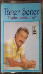 Taner Şener Yağdır Mevlam Su Kaset