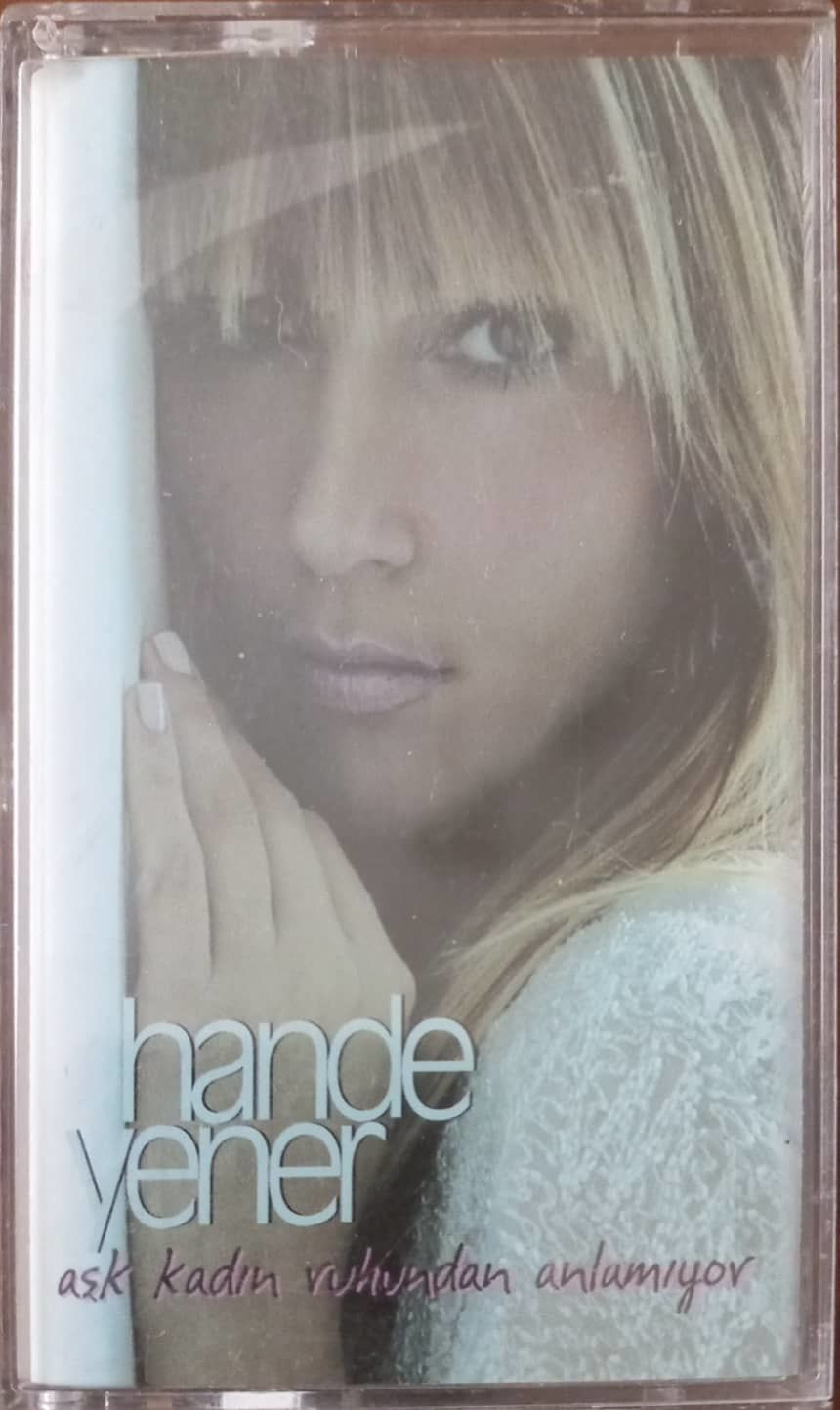 Hande Yener Aşk Kadın Ruhundan Anlamıyor Kaset