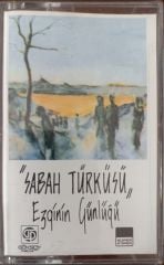 Ezginin Günlüğü Sabah Türküsü KASET