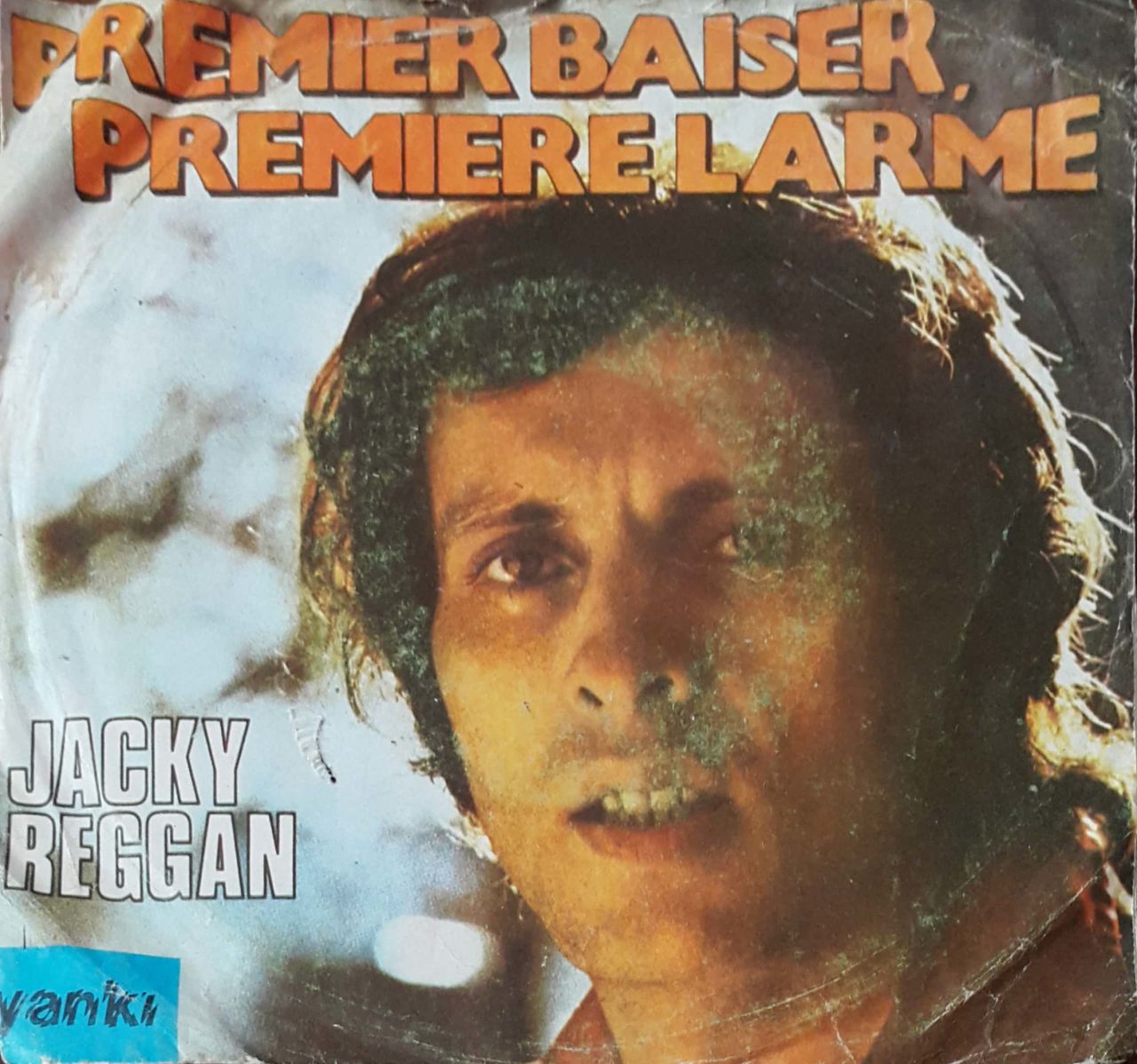 Jacky Reggan Premier Baiser Premiere Larme 45lik Plak