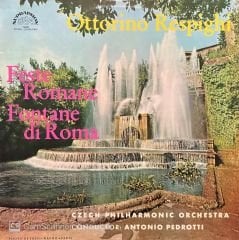 Ottorino Respighi Feste Romance Fontane Di Roma LP Plak
