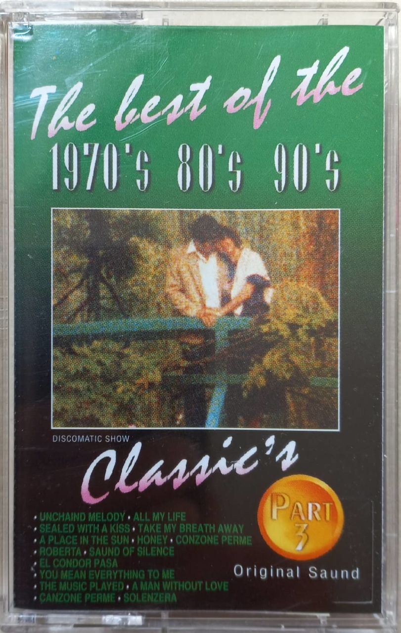 The Best Of The 1970 ' S 80 ' S 90 ' S Classic's Part 3 Kaset