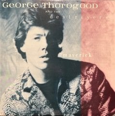 George Thorogood And The Destroyers Maverick LP Plak