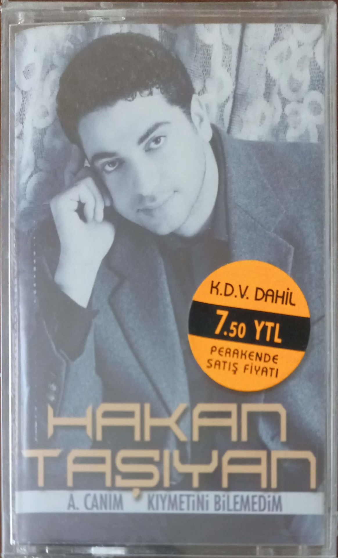 Hakan Taşıyan A. Canım Kıymetini Bilemedim KASET