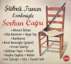 Şükrü Tunar Eserleriyle Serkan Çağrı Çift CD